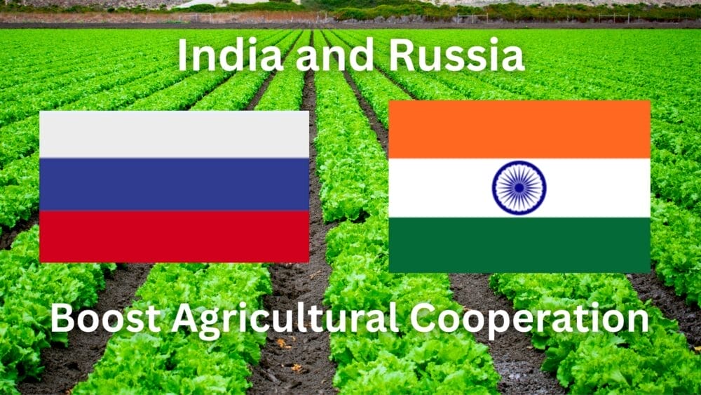 India and Russia Reaffirm Partnership to Boost Agricultural Cooperation
